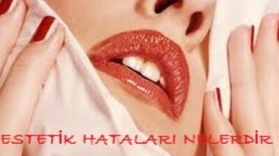 Estetik Yaptırırken Nelere Dikkat Edilmeli
